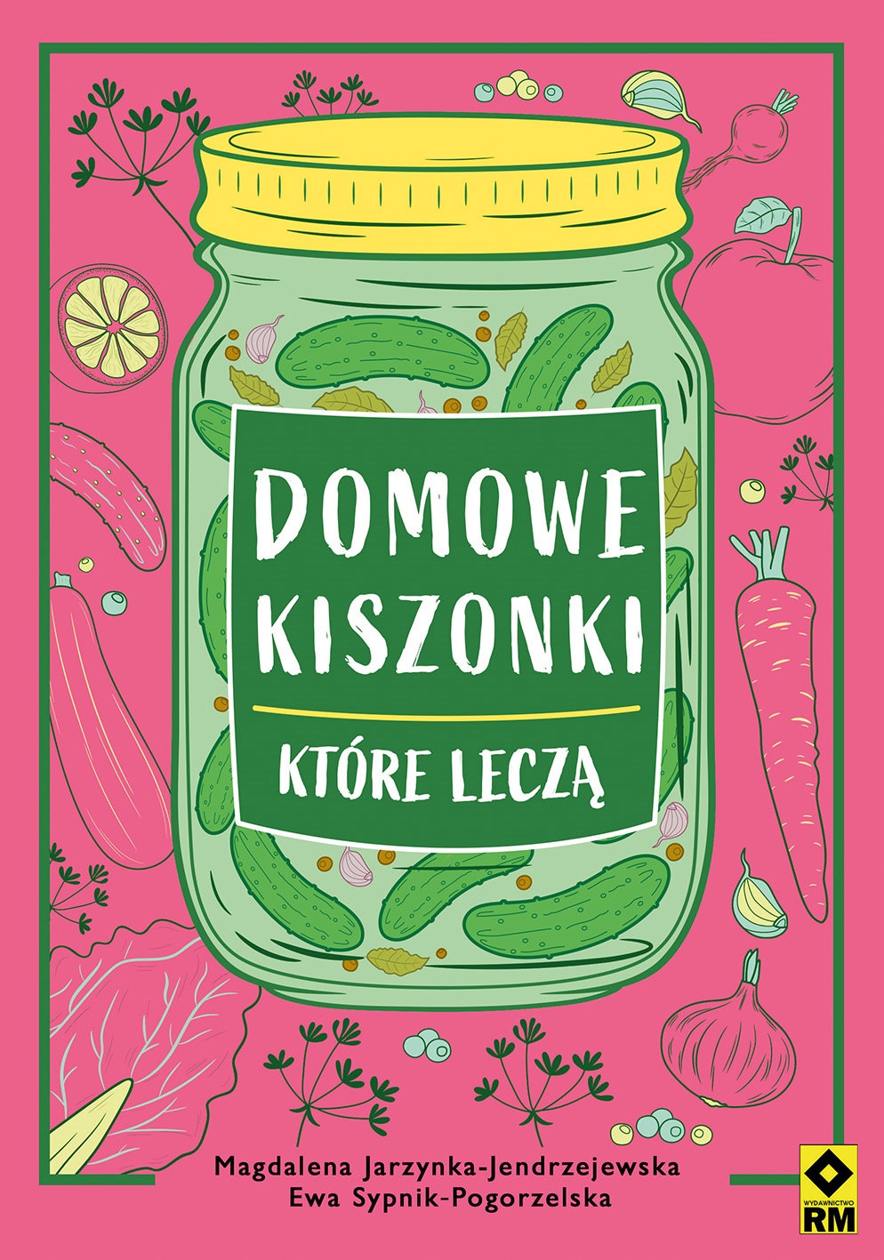 Domowe kiszonki, które leczą